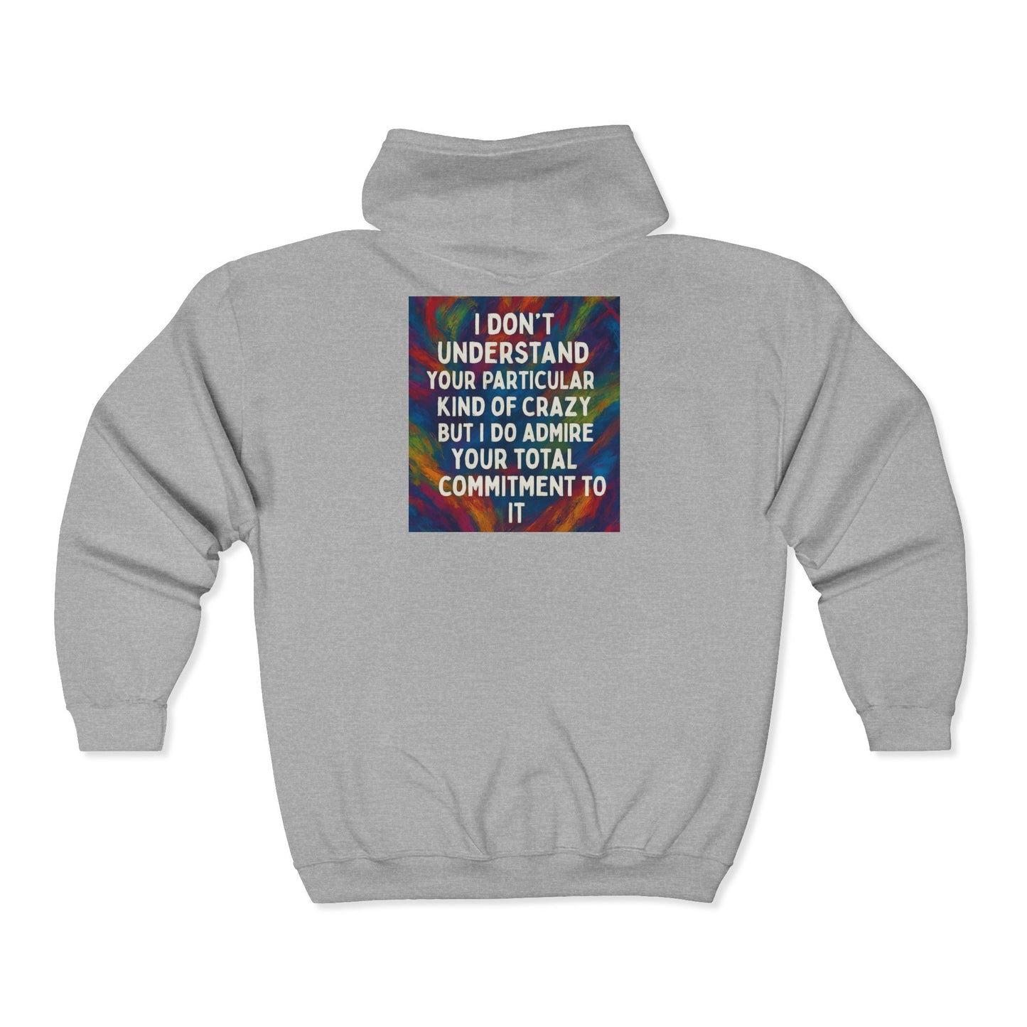 Kind Of Crazy Unisex Full Zip Hoodie