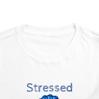 Stressed In Show Toddler Unisex Short Sleeve Crewneck Tee