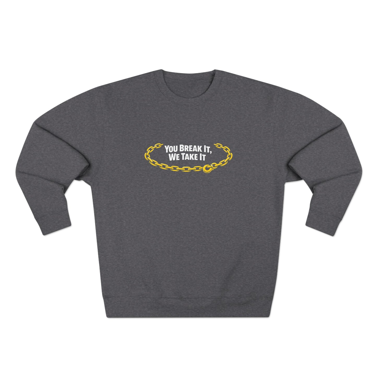 You Break It Unisex Crewneck Sweatshirt