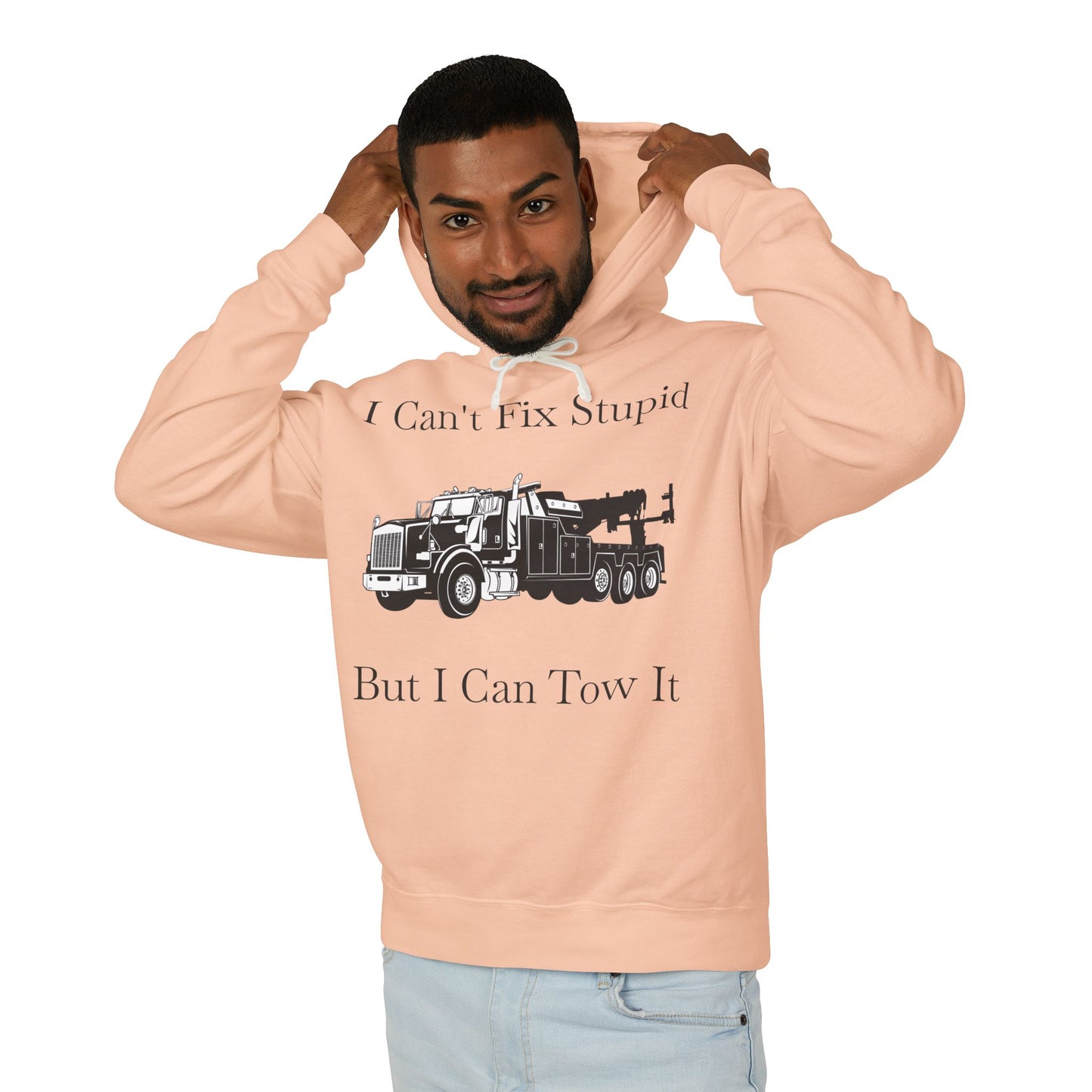 I Can't Fix Stupid Heavy Tow Truck Unisex Lightweight Hoodie