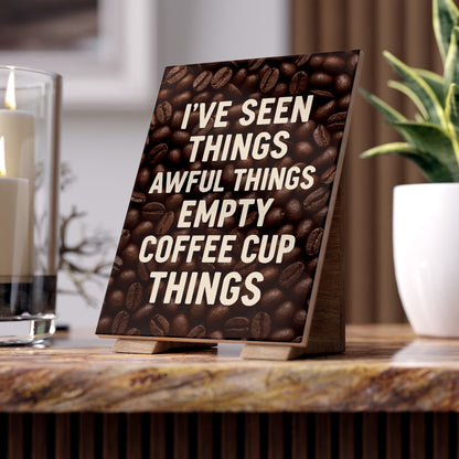 I've Seen Things Ceramic Photo Tile
