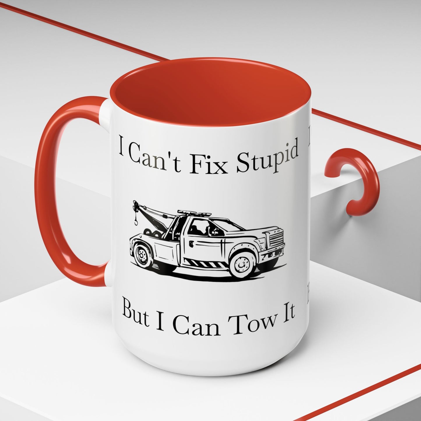 I Can't Fix Stupid Wheel Lift Tow Truck 2-Tone Coffee Mug