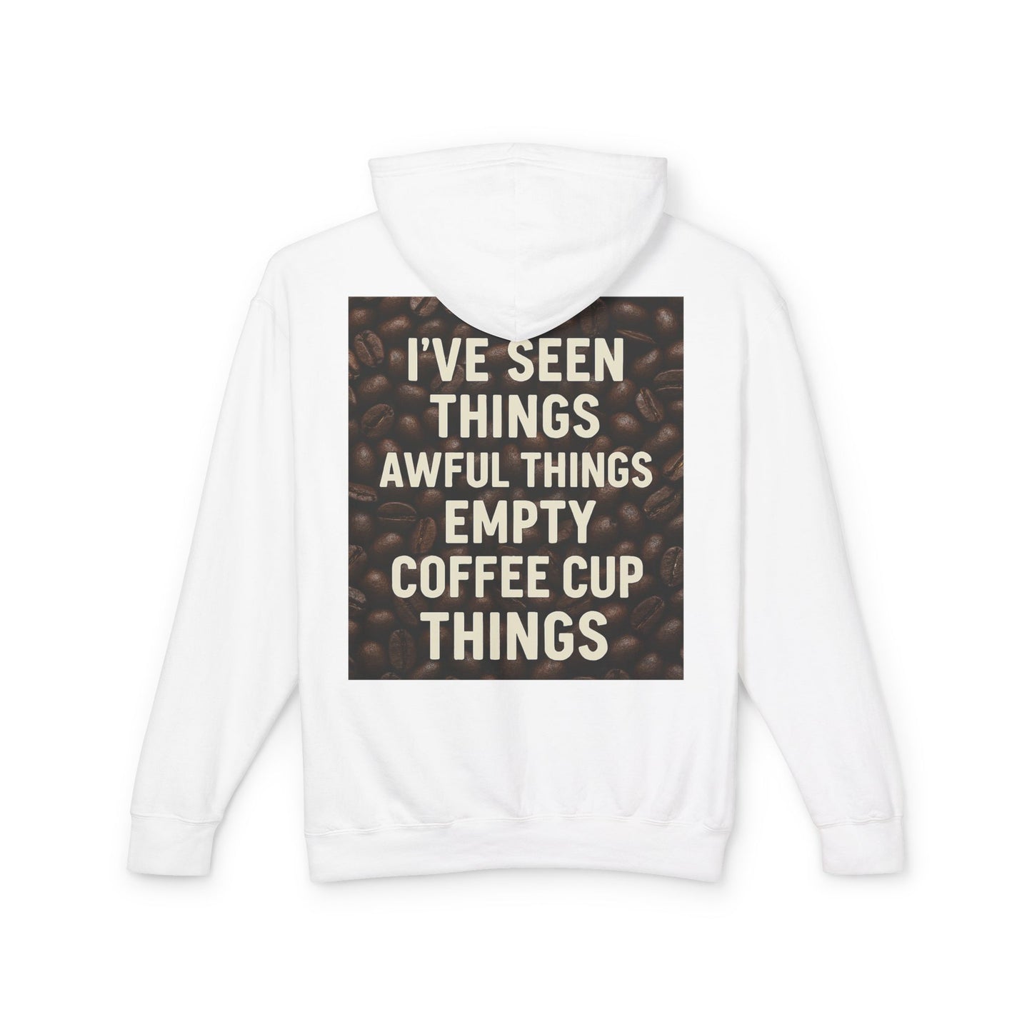 I've Seen Things Unisex Lightweight Hoodie