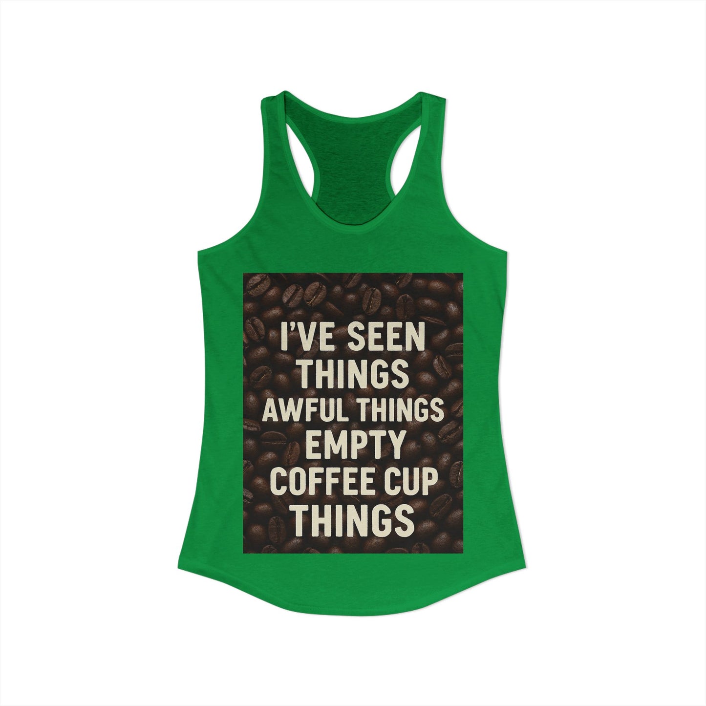 I've Seen Things Women's Racerback Tank