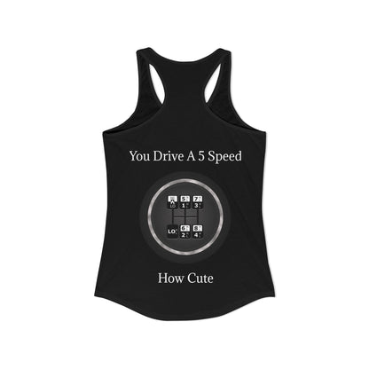 5 Speed How Cute Women's Racerback Tank
