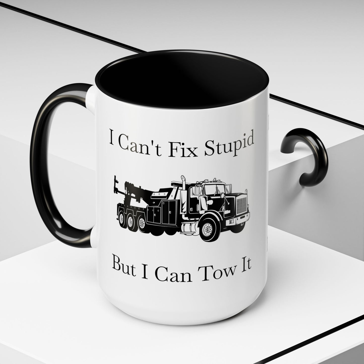 I Can't Fix Stupid Heavy Tow Truck 2-Tone Coffee Mug