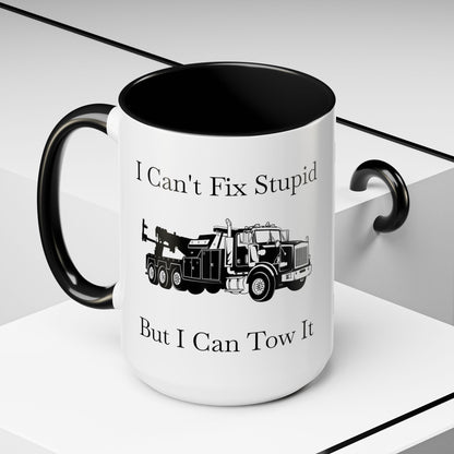 I Can't Fix Stupid Heavy Tow Truck 2-Tone Coffee Mug