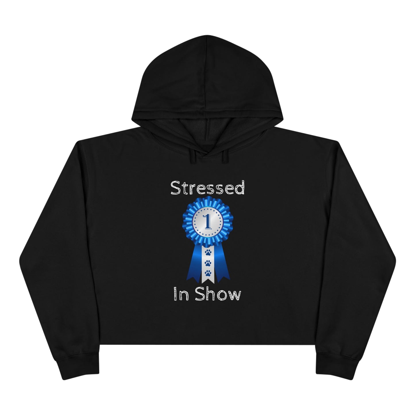 Stressed In Show Women's Crop Hoodie