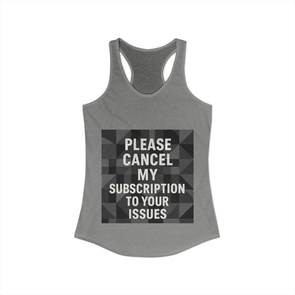 Cancel My Subscription Women's Racerback Tank