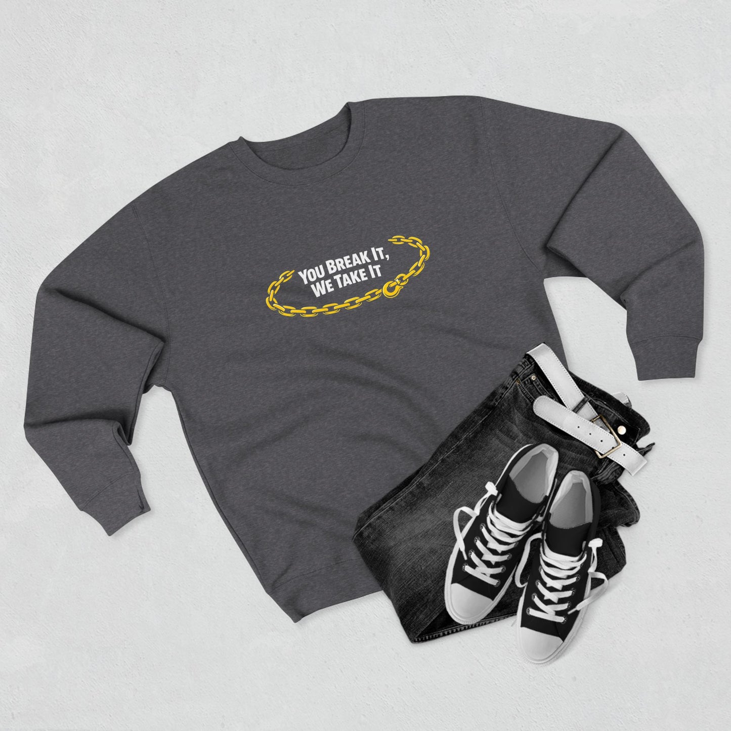 You Break It Unisex Crewneck Sweatshirt