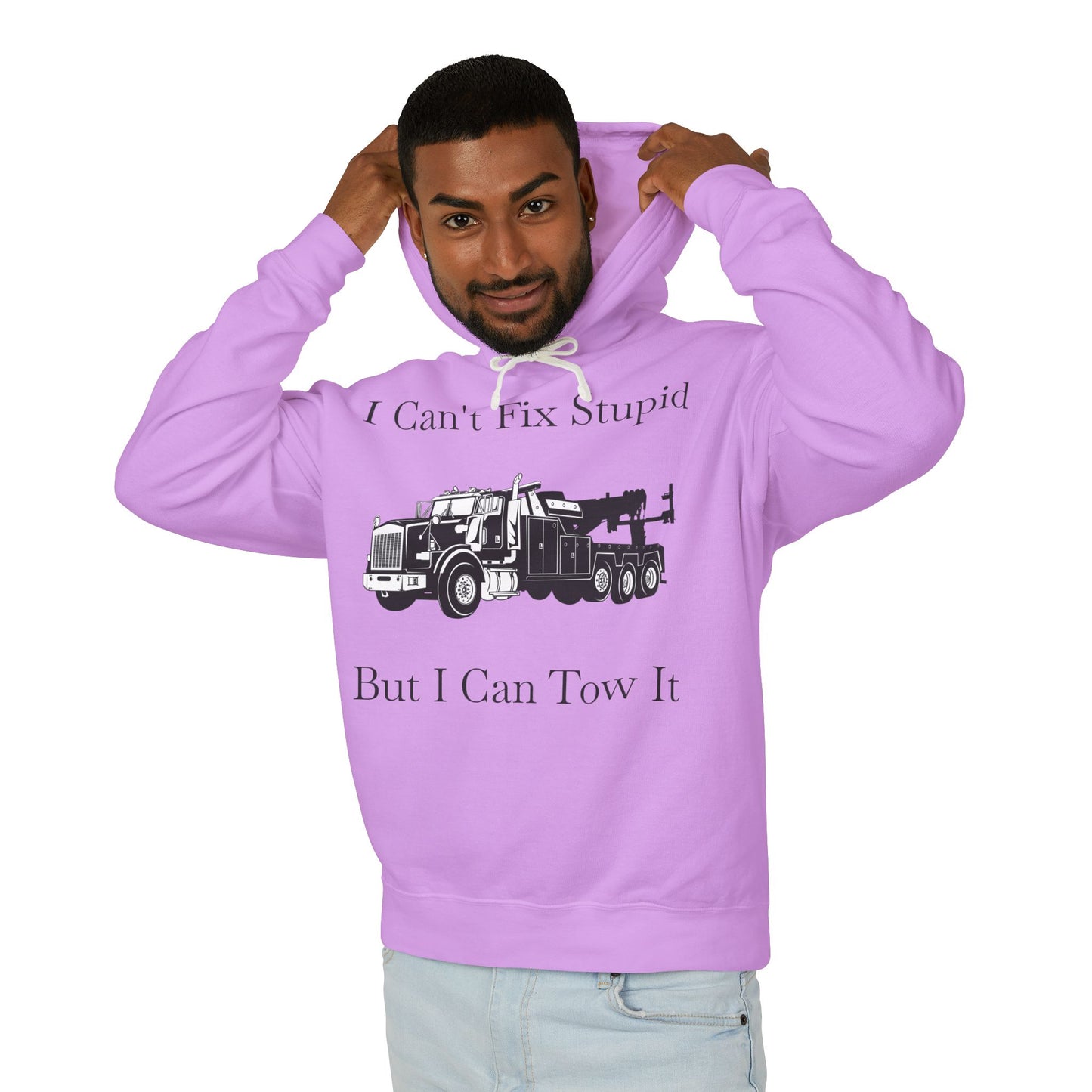 I Can't Fix Stupid Heavy Tow Truck Unisex Lightweight Hoodie