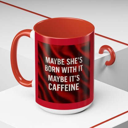 Born With It 2-Tone Coffee Mug
