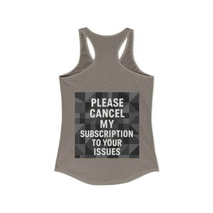 Cancel My Subscription Women's Racerback Tank