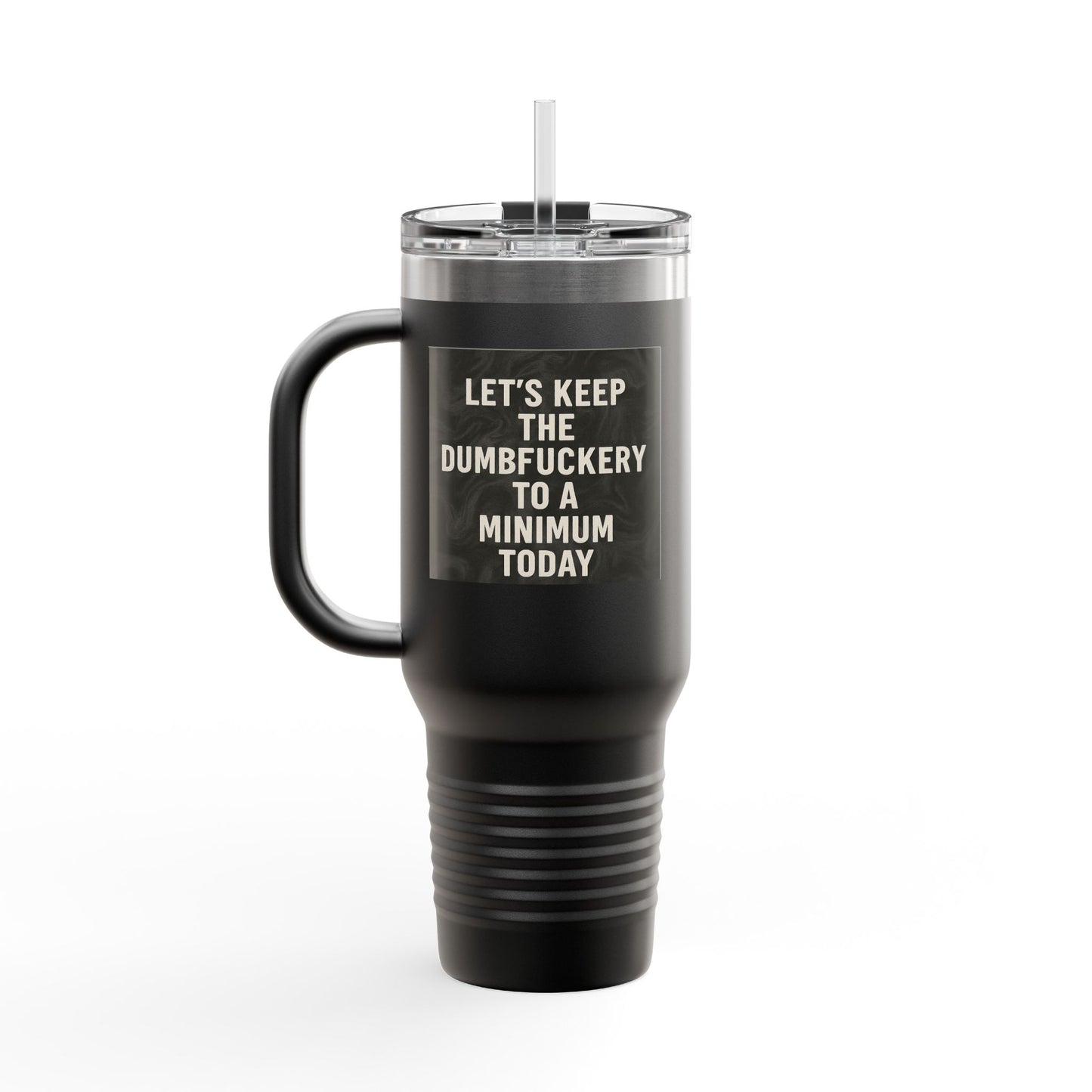 Dumbfuckery Insulated Travel Mug