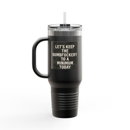 Dumbfuckery Insulated Travel Mug