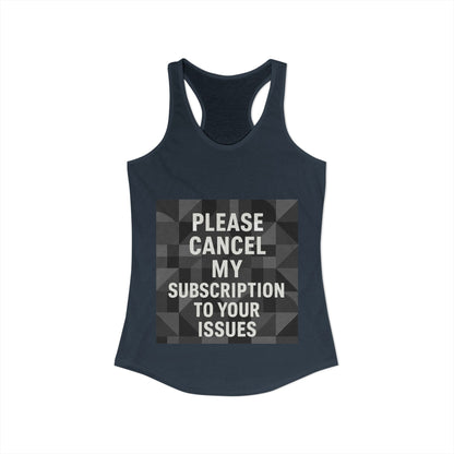 Cancel My Subscription Women's Racerback Tank