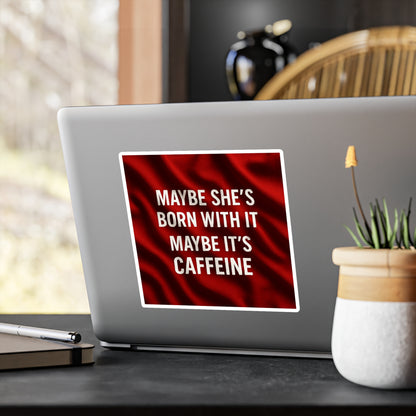 Born With It Vinyl Decal