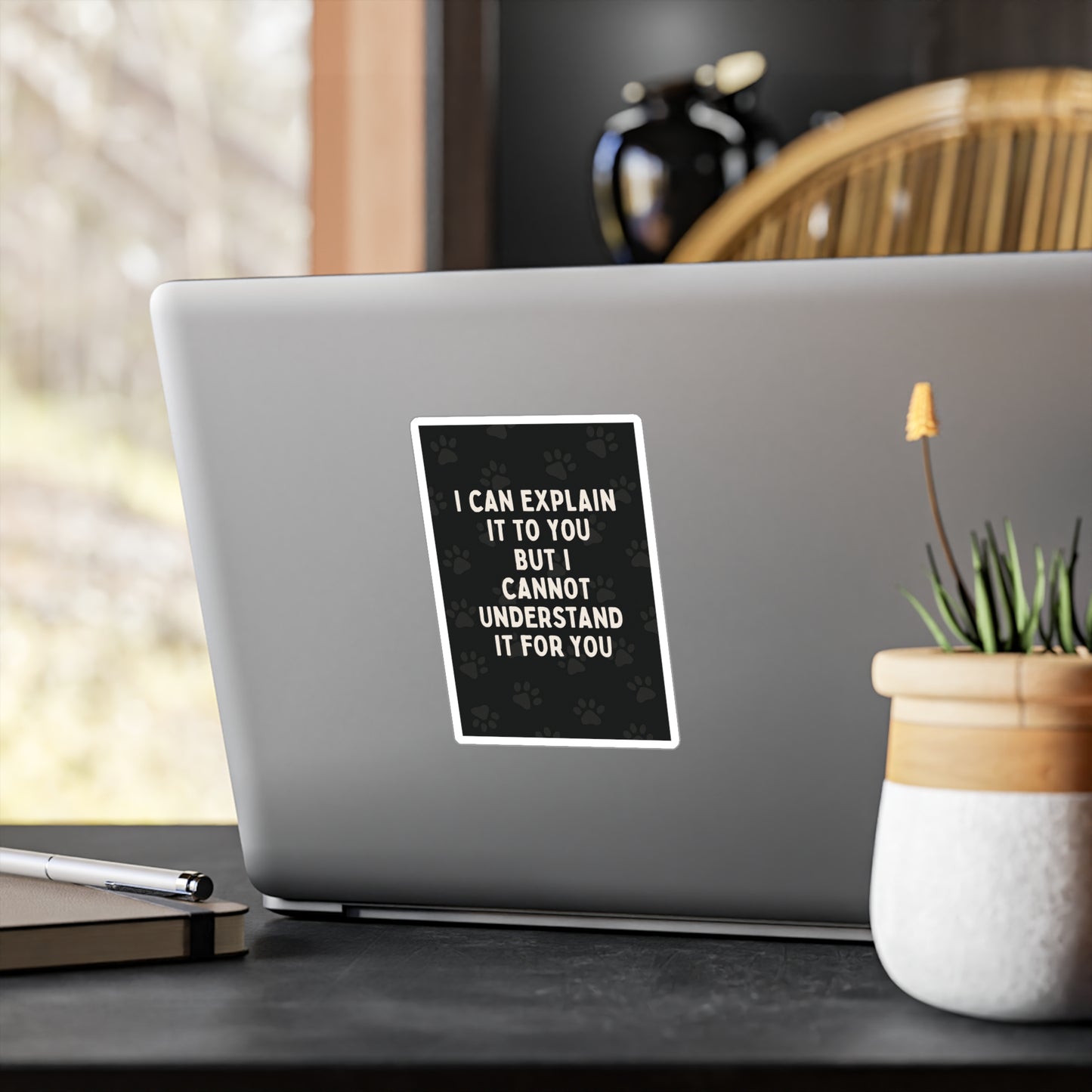 I Cannot Understand It For You Vinyl Decal