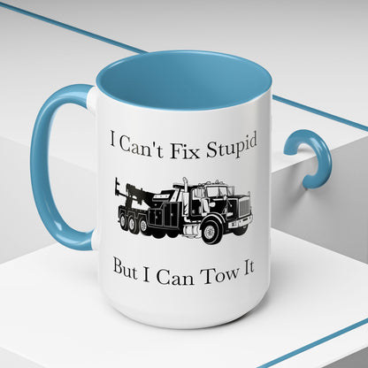 I Can't Fix Stupid Heavy Tow Truck 2-Tone Coffee Mug