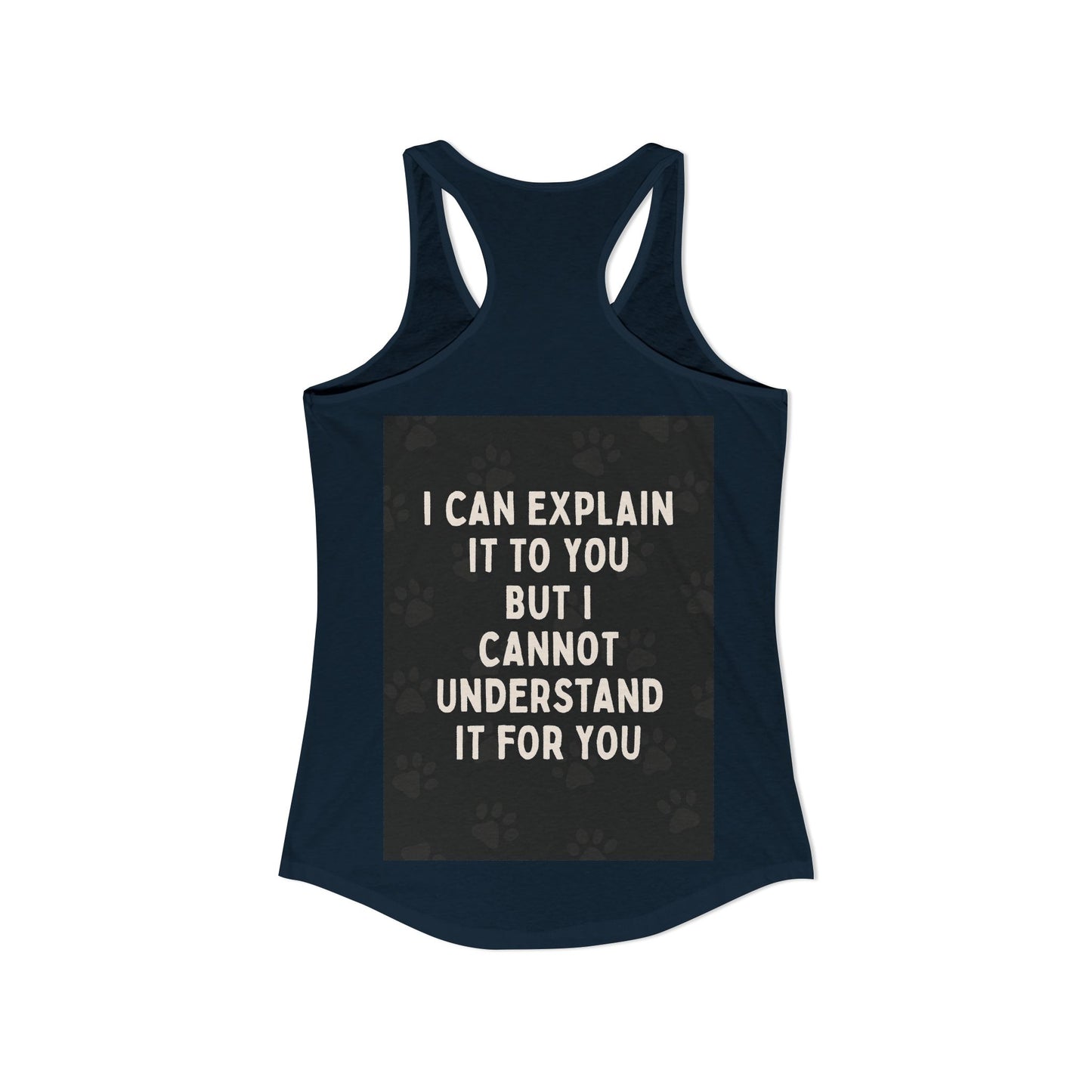 I Cannot Understand It for You Women's Racerback Tank