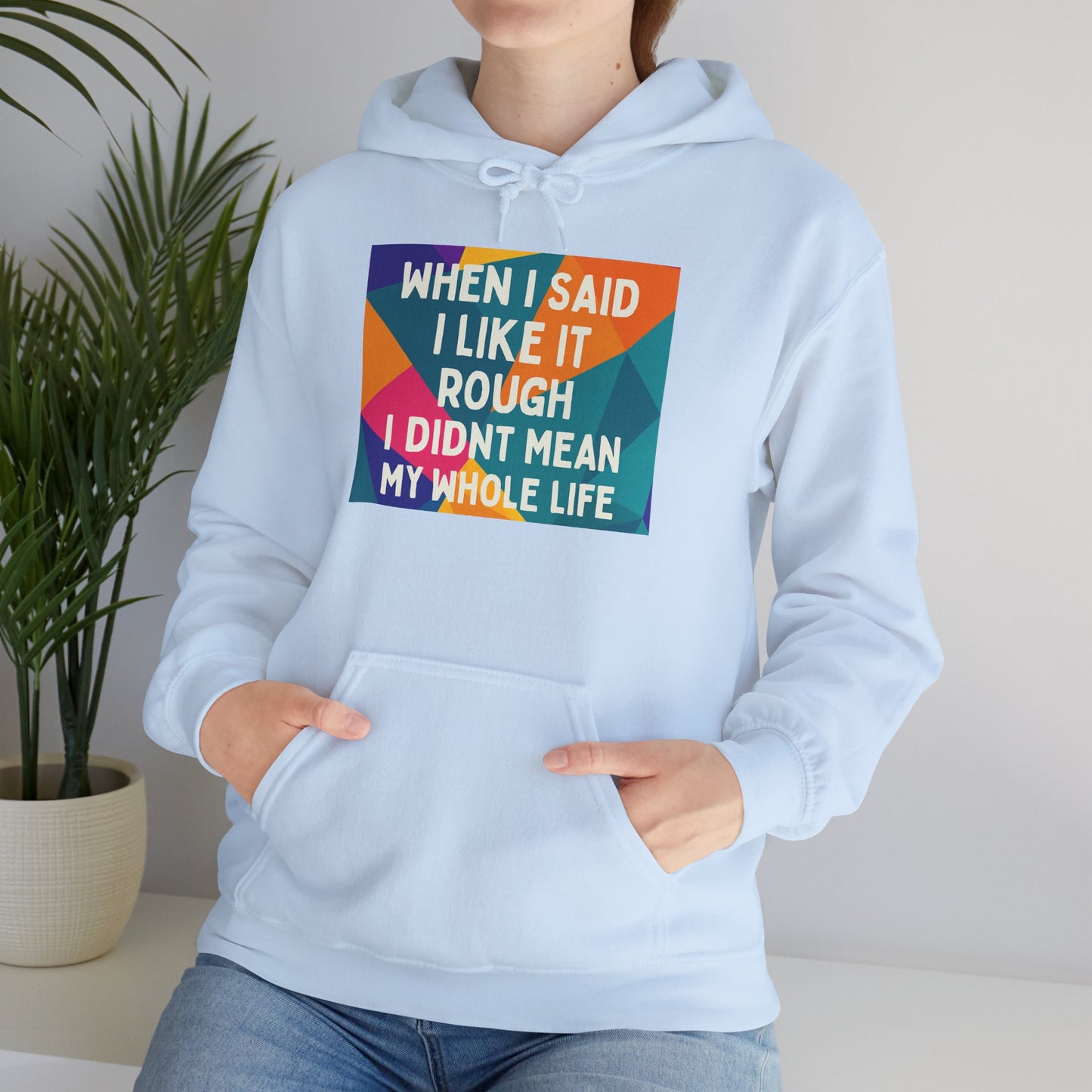 Like It Rough Unisex Hoodie