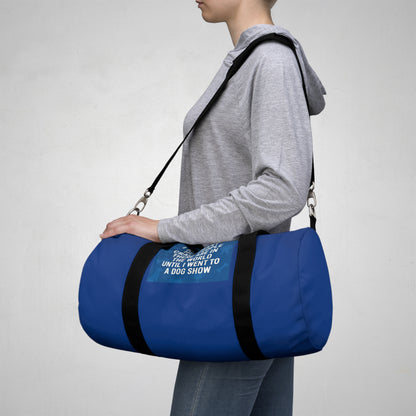 Never Knew Duffel Bag