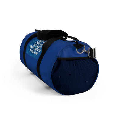 Never Knew Duffel Bag