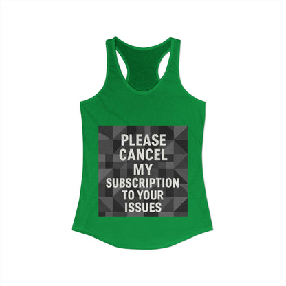 Cancel My Subscription Women's Racerback Tank