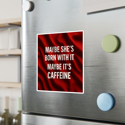 Born With It Vinyl Decal