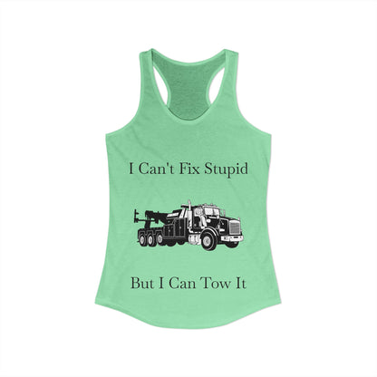 I Can't Fix Stupid Heavy Tow Truck Women's Racerback Tank