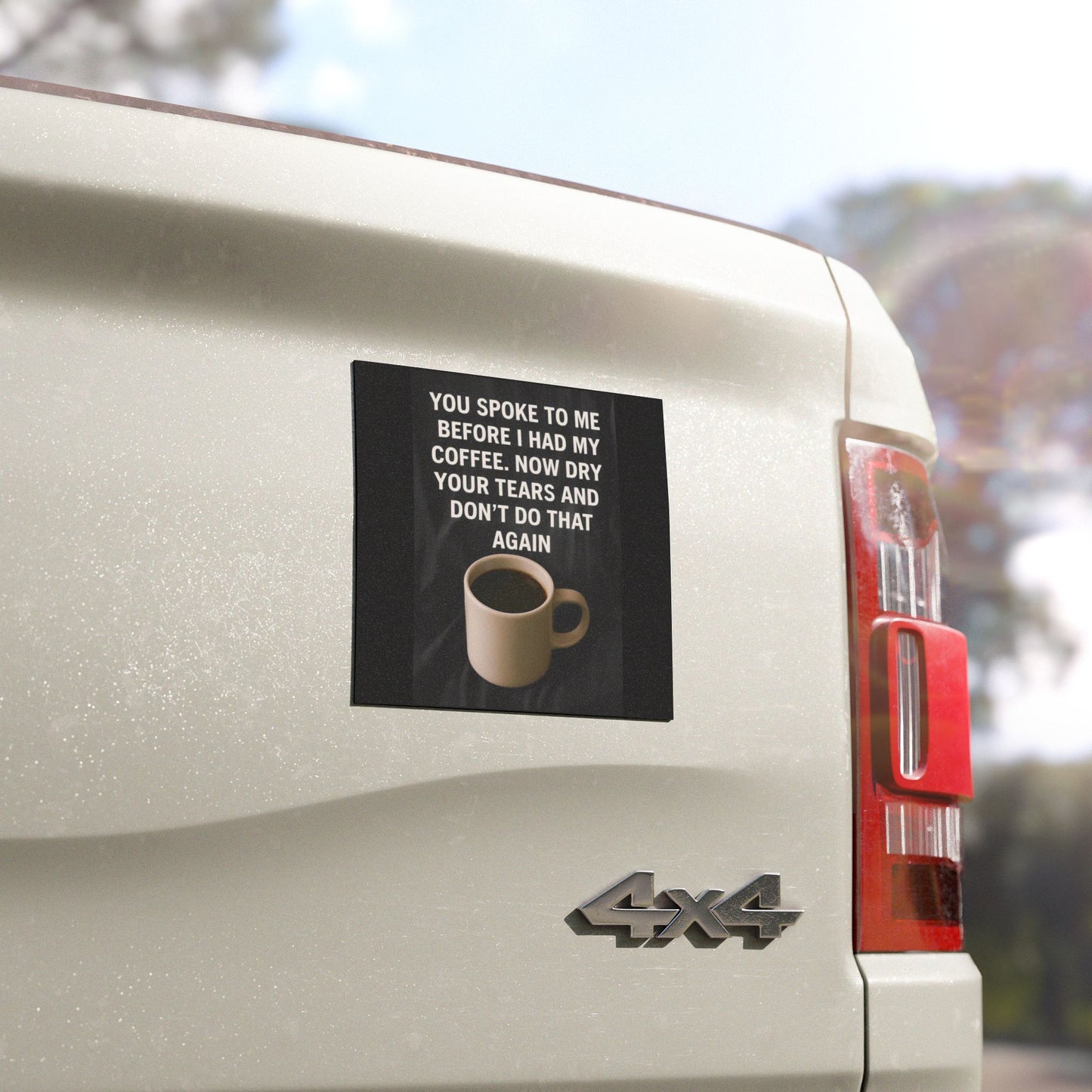 Dry Your Tears Indoor/Outdoor Magnet