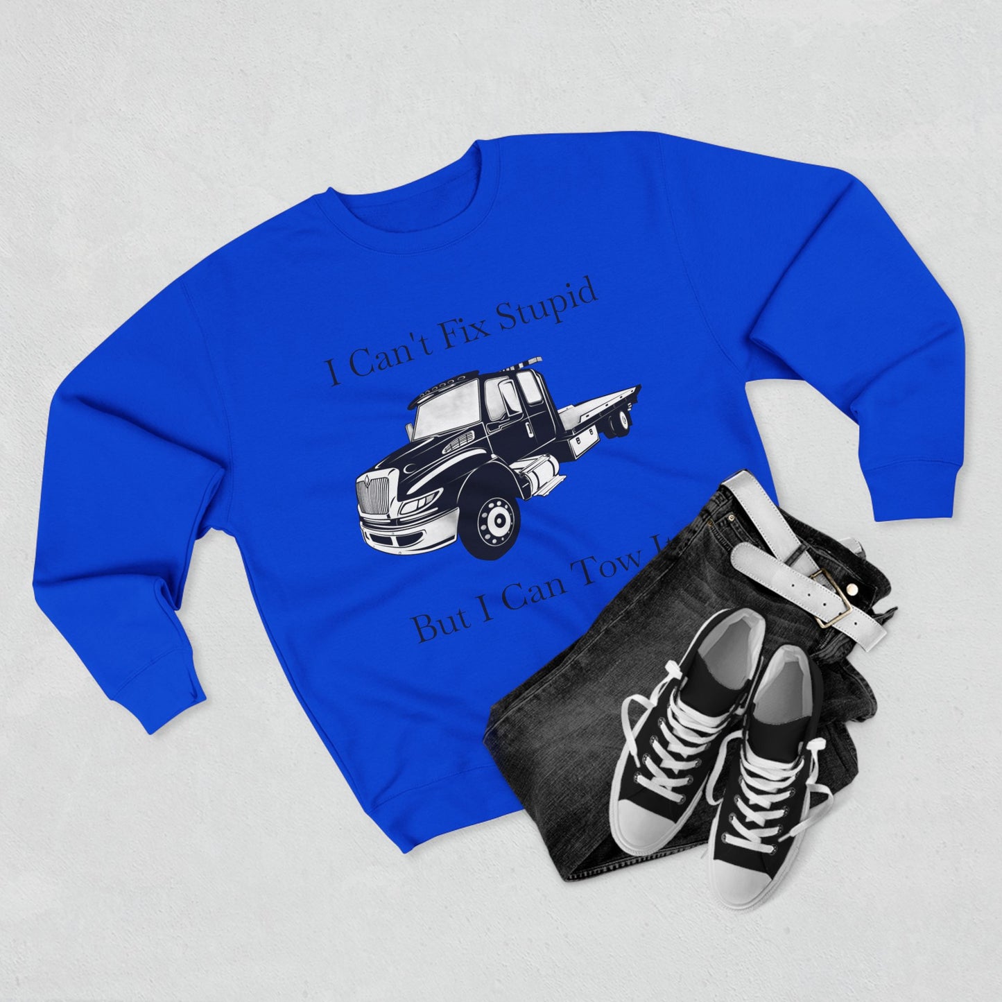 I Can't Fix Stupid Flatbed Tow Truck Unisex Crewneck Sweatshirt