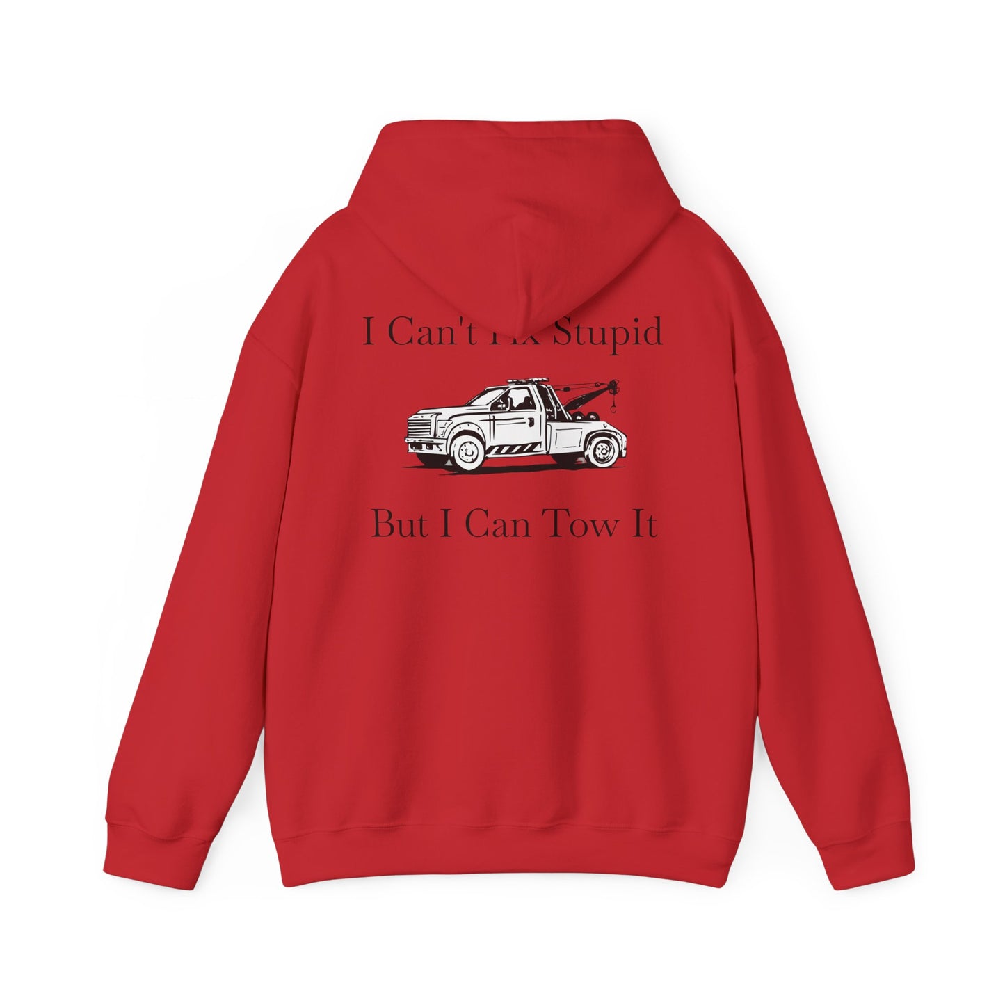 I Can't Fix Stupid Wheel Lift Tow Truck Unisex Hoodie