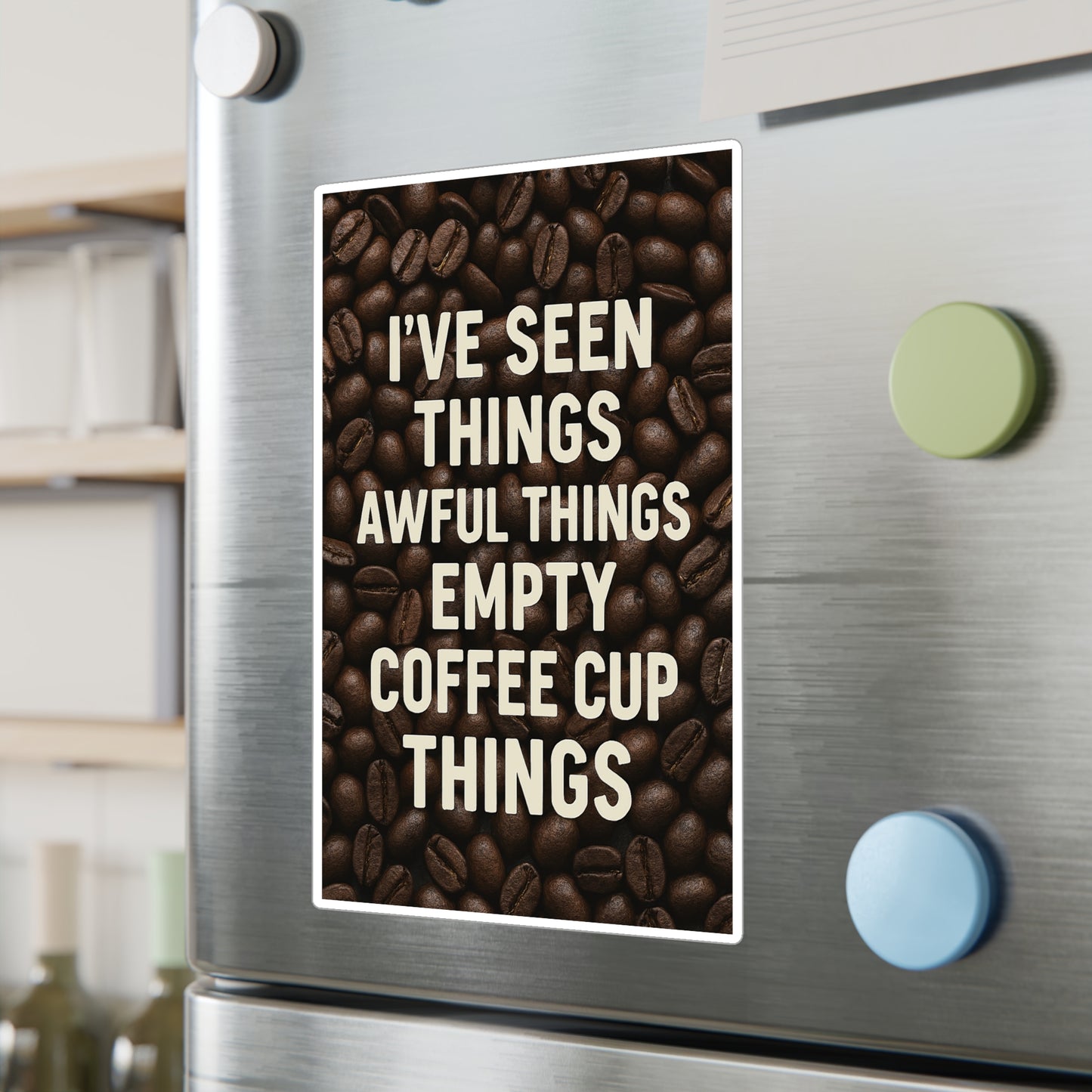 I've Seen Things Vinyl Decal