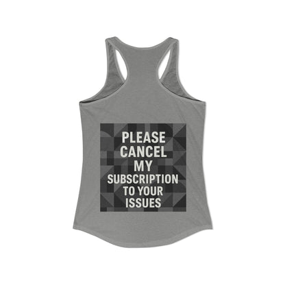 Cancel My Subscription Women's Racerback Tank