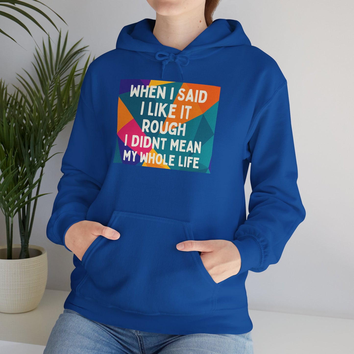 Like It Rough Unisex Hoodie