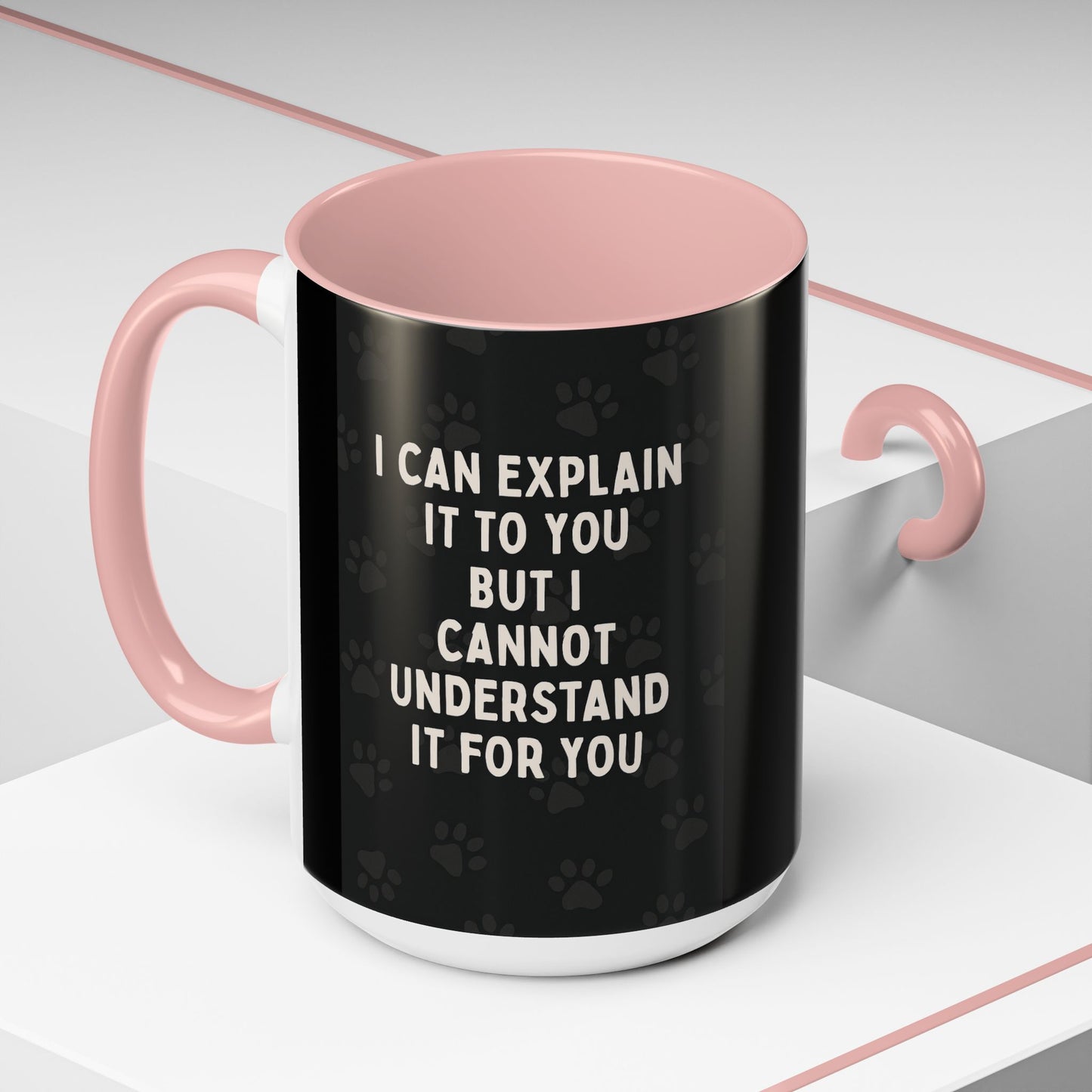 I Cannot Understand It For You 2-Tone Coffee Mug