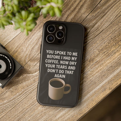 Dry Your Tears iPhone Case