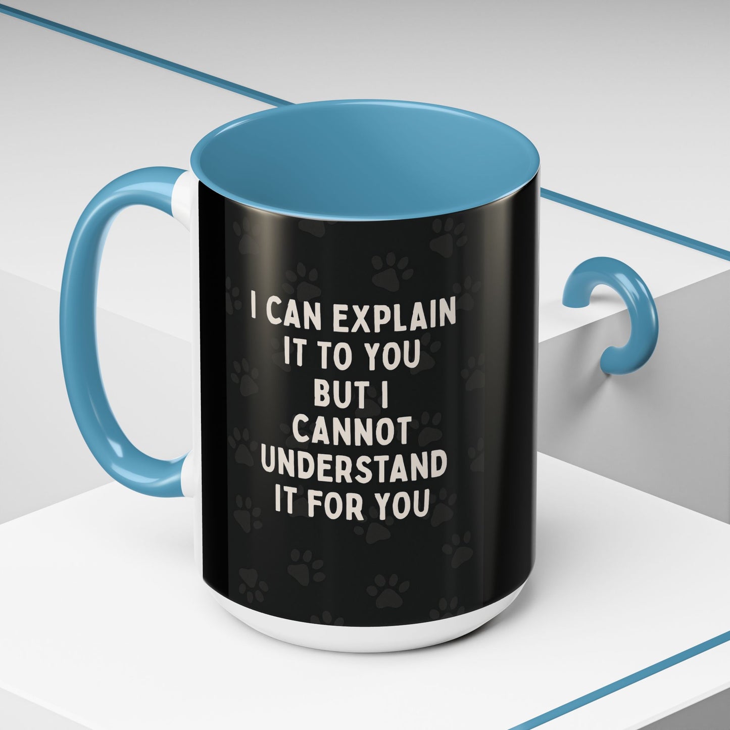 I Cannot Understand It For You 2-Tone Coffee Mug