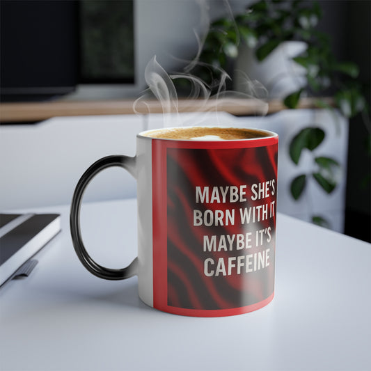 Born With It Color Changing Mug