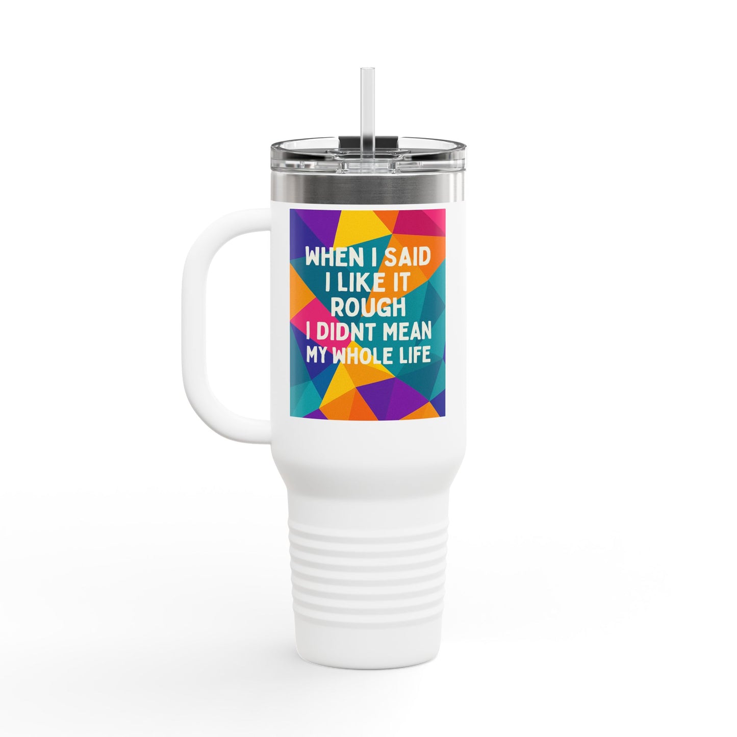 Like It Rough Insulated Travel Mug
