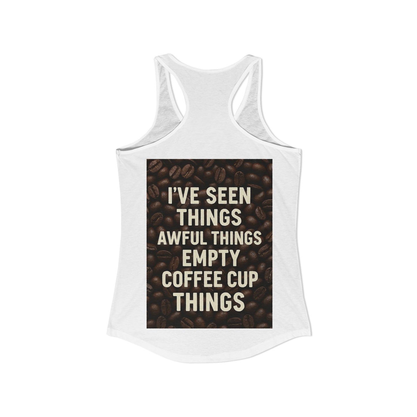 I've Seen Things Women's Racerback Tank