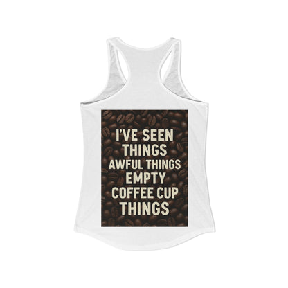 I've Seen Things Women's Racerback Tank