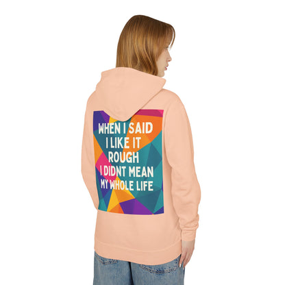 Like It Rough Unisex Lightweight Hoodie