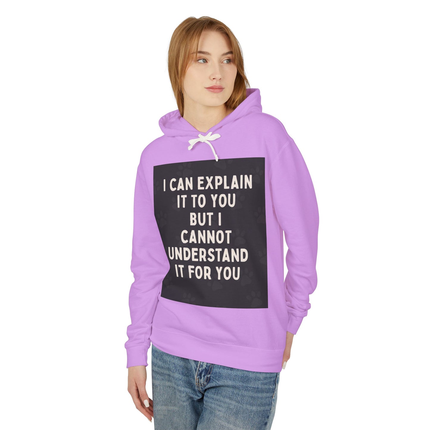 I Cannot Understand It For You Unisex Lightweight Hoodie