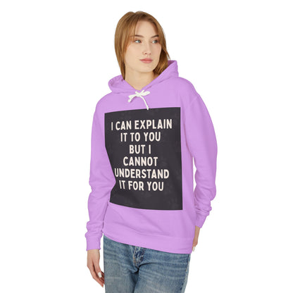 I Cannot Understand It For You Unisex Lightweight Hoodie