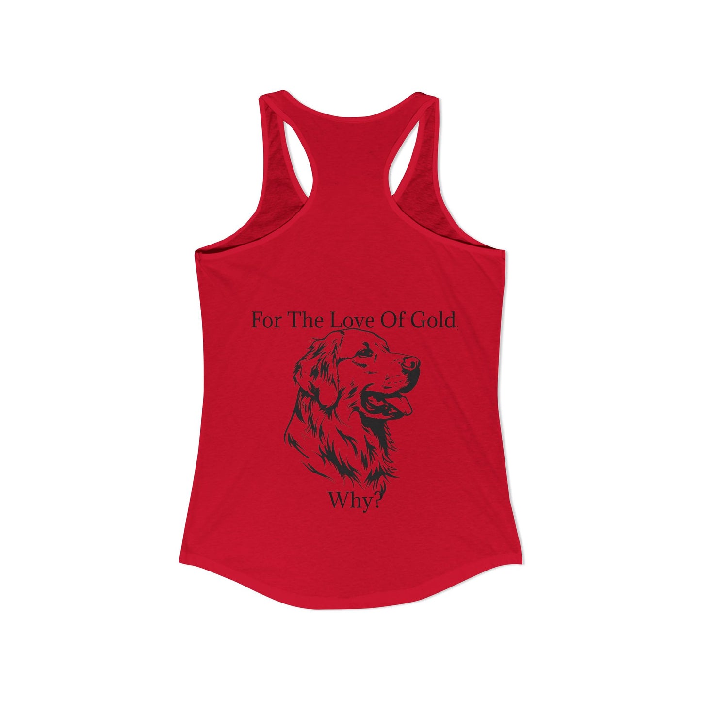 For The Love Of Gold Women's Racerback Tank