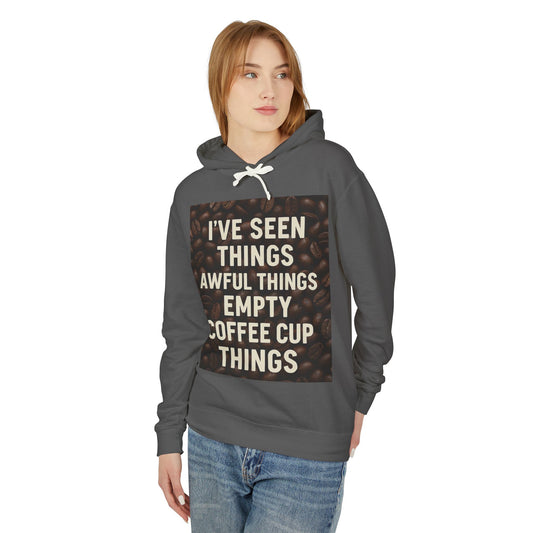 I've Seen Things Unisex Lightweight Hoodie