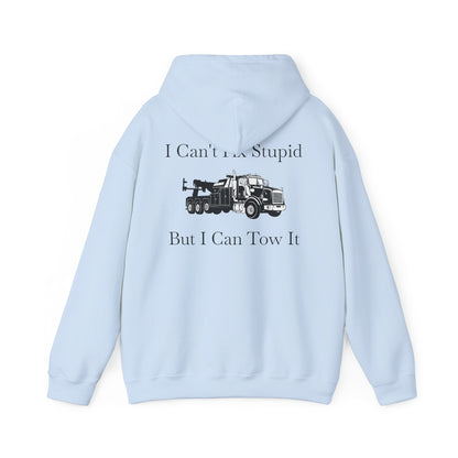 I Can't Fix Stupid Heavy Tow Truck Unisex Hoodie