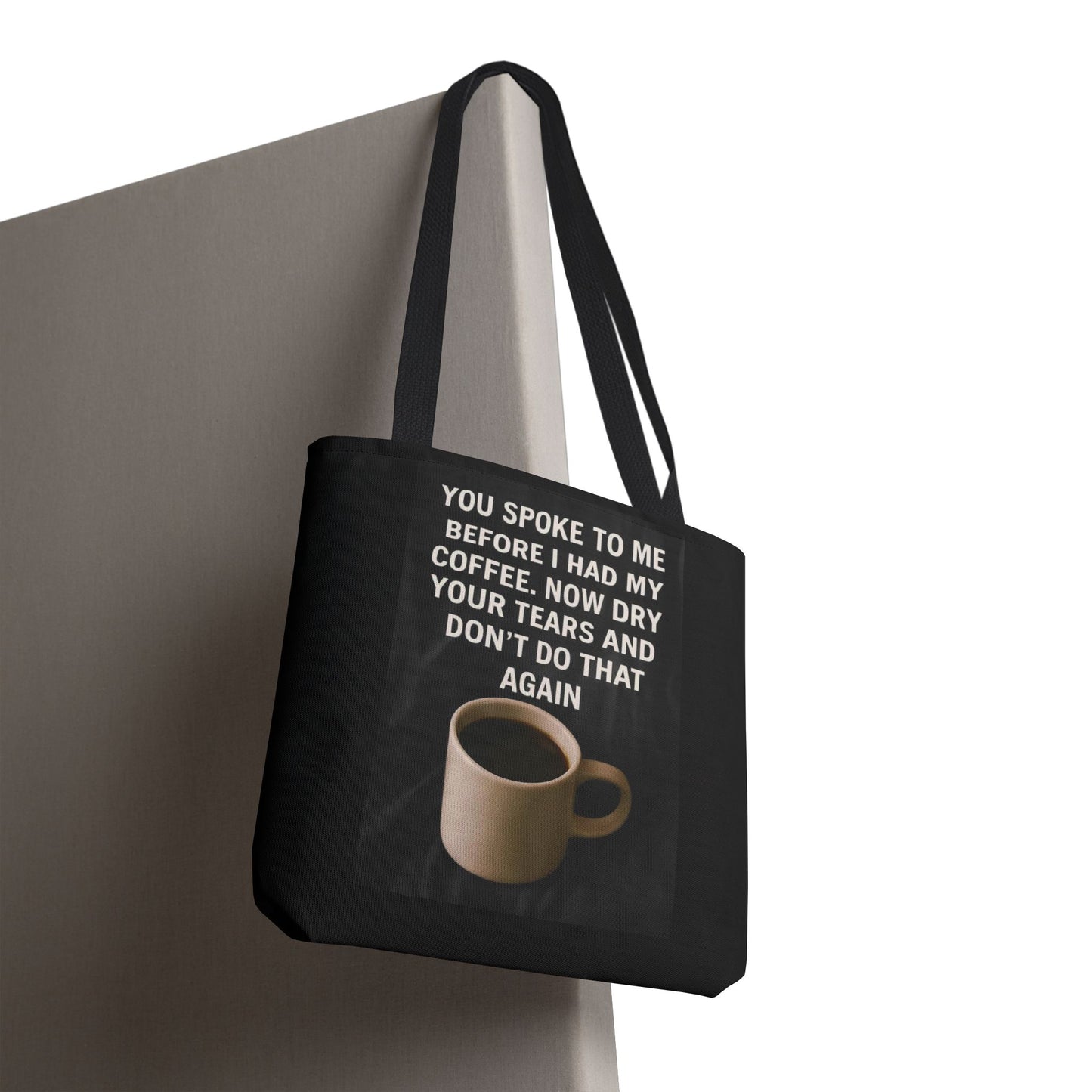 Dry Your Tears Tote Bag